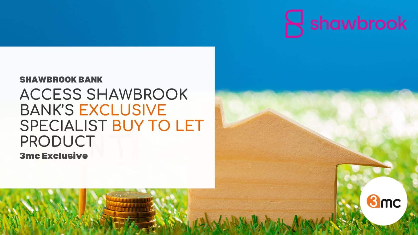 3mc Shawbrook Bank Exclusive 3mc Mortgage Packager & Distributor